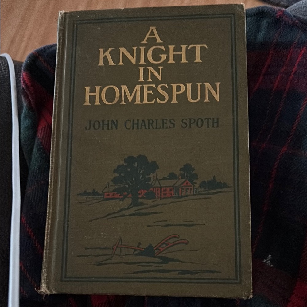 A Knight in Homespun Book by John Charles Spoth 1909